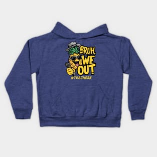 Bruh We Out Teachers Summer Kids Hoodie